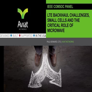 LTE Backhaul Challenges, Small Cells and the Critical Role of Microwave