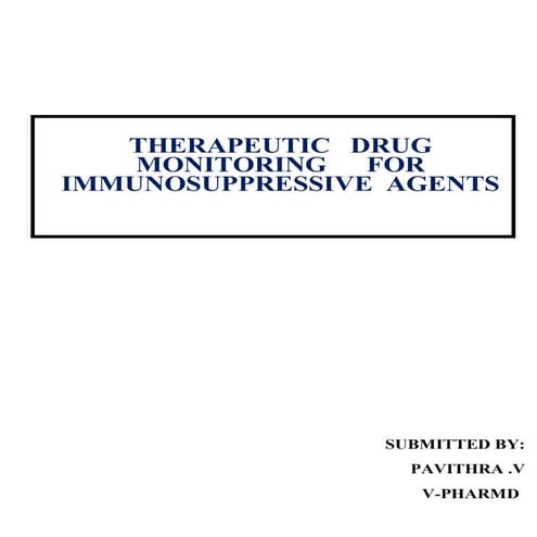 Therapeutic drug monitoring for immunosuppressive agents ( organ transplants)