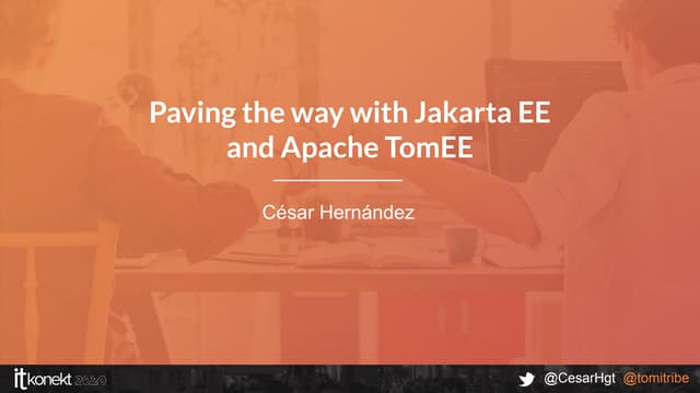 Paving the way with Jakarta EE and Apache TomEE - itkonekt 2020