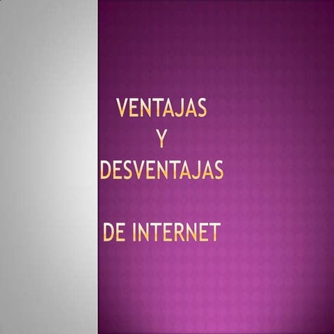 Pawer point ventajas y desventajas de internet