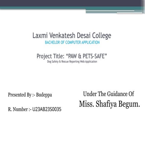 PAW & PETS-SAFE: Web Application for Dog Safety and Rescue Reporting | PPTX