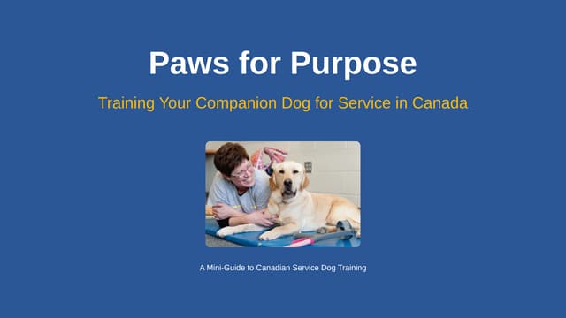 Paws for Purpose Training Your Companion Dog for Service in Canada.