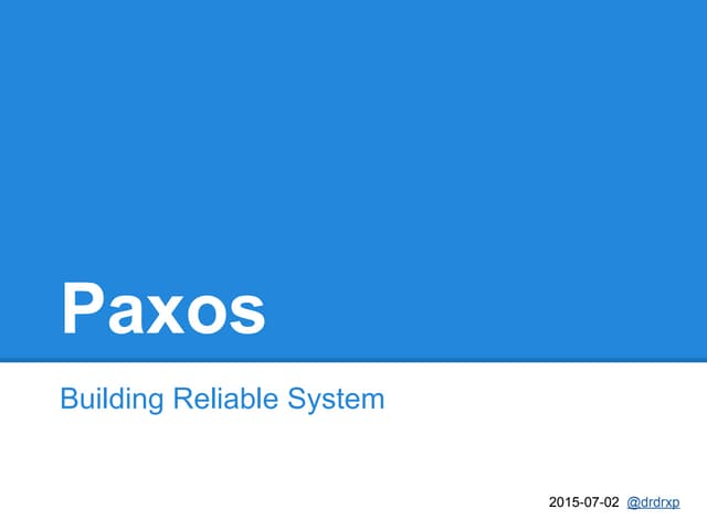 Paxos building-reliable-system