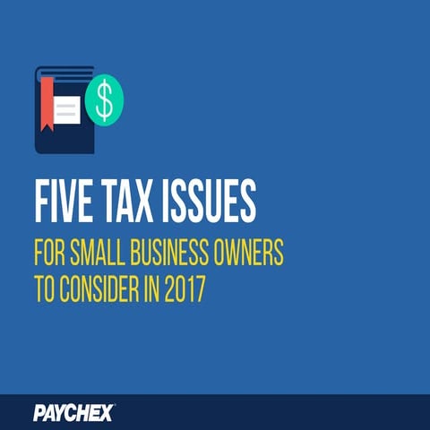 Five Tax Issues for Small Business Owners to Consider in 2017