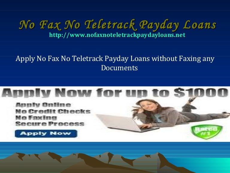 Apply No Fax No Teletrack Payday Loans without Faxing any ...
