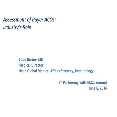 Todd Berner: Assessment of Payer ACOs: Industry's Role