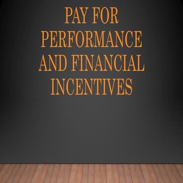 Pay for performance and financial incentives