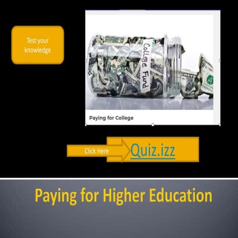 Paying for higher education | PPTX