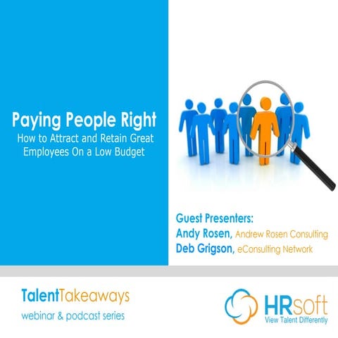 Paying People Right: How to Attract & Retain Great Employees on a Budget