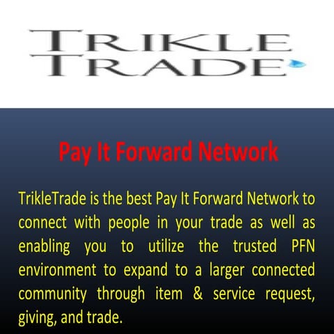 Pay it forward network   trikle trade