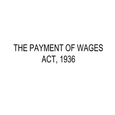 PAYMENT OF WAGES 1936 - insustrial law.pptx
