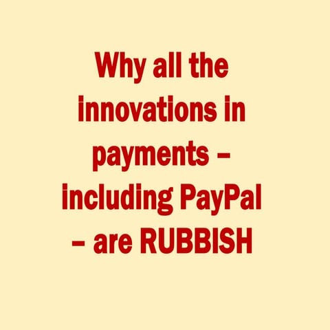 Why all payments innovations are rubbish