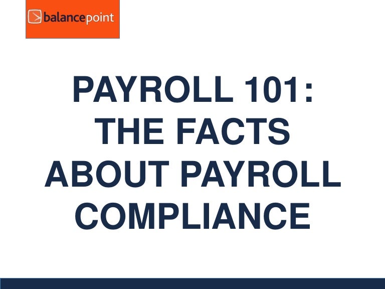 Payroll 101 The Facts About Payroll Compliance