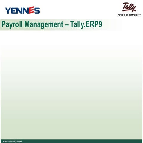 Payroll management in Tally.ERP9 by YENNES Infotec (P) Ltd