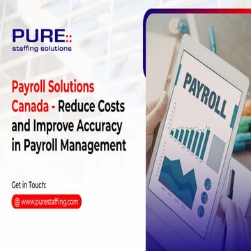Payroll Solutions Canada- Reduce Costs and Improve Accuracy | PDF