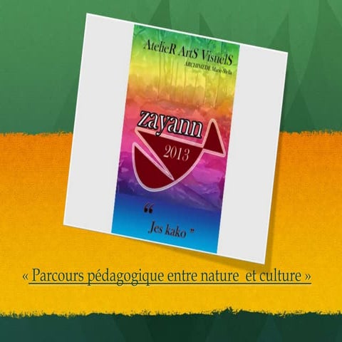 ZAYANN : Parcours pédagogique entre nature et culture