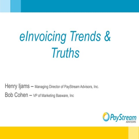 Pay stream and basware einvoicing trends and truths 12.11.14 final