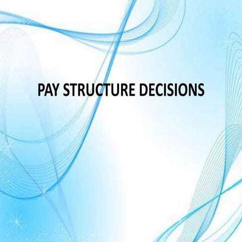 Pay structure decisions presentation