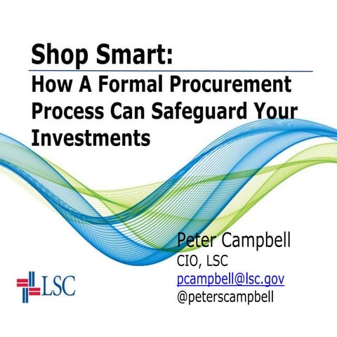 LSCTIG 2015 Session Materials - Shop Smart: How a Formal Procurement Process ...