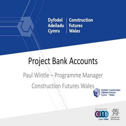 Construction Futures Wales - Project Bank Accounts