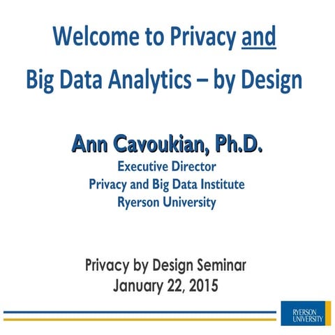 Privacy by Design Seminar - Jan 22, 2015
