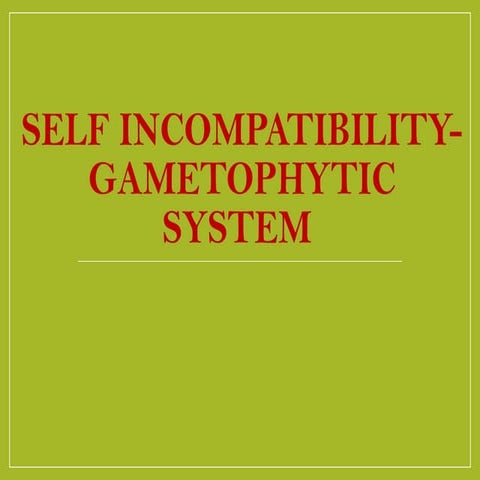 Gametophytic self incompatibility - Pollination.ppt
