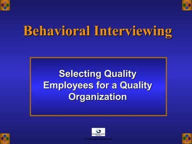Behavioral Interview - Selecting Quality Employees for a Quality Organization