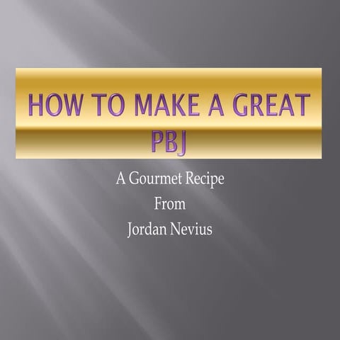 How To Make A Great Pbj | PDF