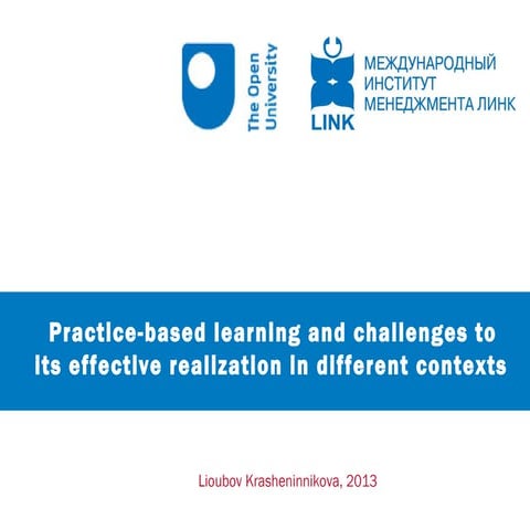 Practice Based Learning in Russia and Major Factors Shaping its Realization