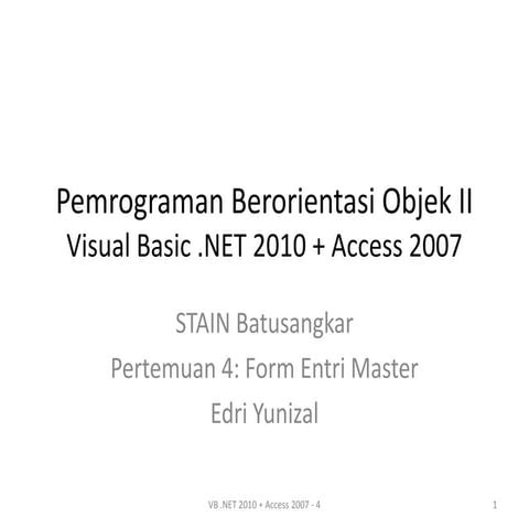 Kuliah PBOII-4 Visual Basic .NET 2010, Access 2007: Membuat Form Entri Database