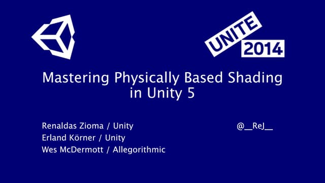 Unite2014: Mastering Physically Based Shading in Unity 5