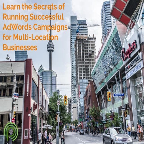 Learn the Secrets of Running Successful AdWords Campaigns for Multi-Location ...