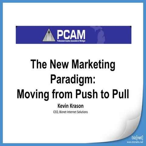 PCAM: The New Marketing Paradigm - Moving From Push to Pull