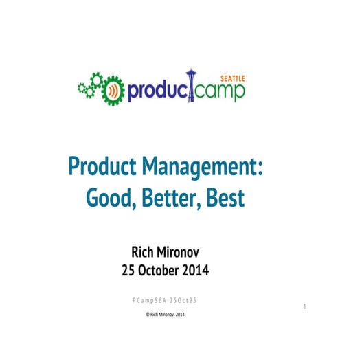 Good, Better Bet Product Management (Seattle Product Camp keynote)