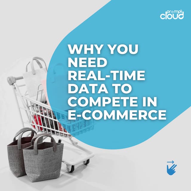Why You Need  Real-Time Data to Compete in  E-Commerce