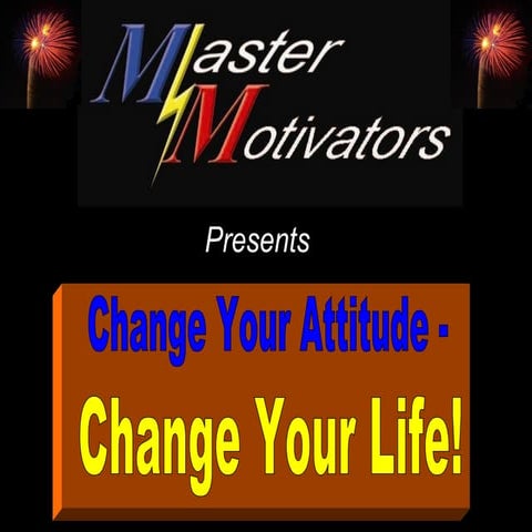 Christopher Rausch | Master Motivators |Presentation - Change Your Attittude ...