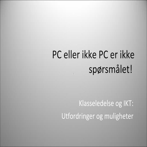Pc eller ikke pc er ikke spørsmålet kort