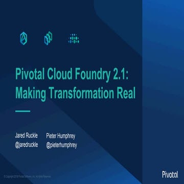 Pivotal Cloud Foundry 2.1: Making Transformation Real Webinar