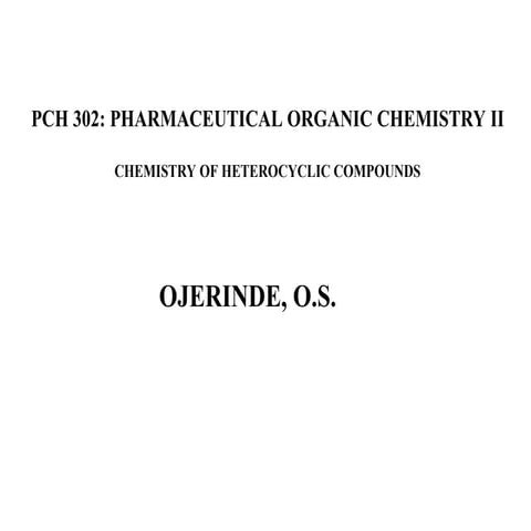PCH 302 Heterocyclic compounds (Ojerinde).ppt