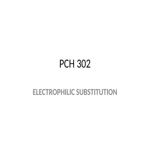 PCH 311 Prof Aleimeka Electrophilic Substitution (1).pptx