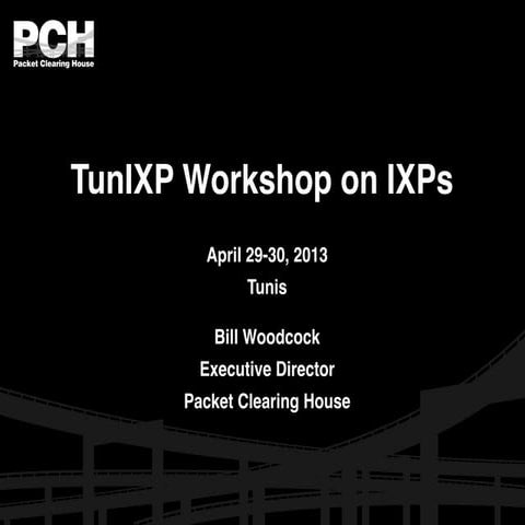 Packet Clearing House: Using IXPs:  Construction, Operation, and Measurement 