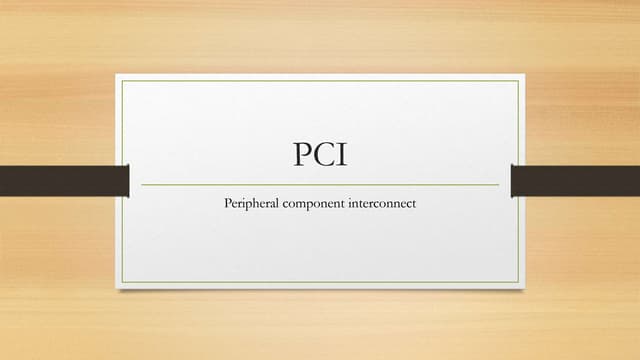 Peripheral Component Interconnect (PCI)