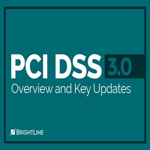 PCI DSS 3.0 Overview and Key Updates
