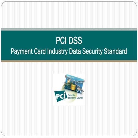 PCI DSS - Payment Card Industry Data Security Standard