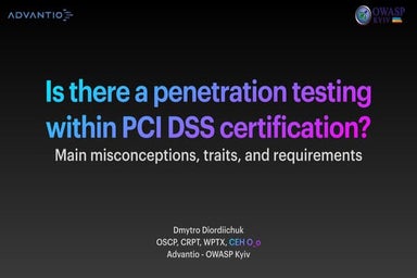 Is there a penetration testing within PCI DSS certification? (Dmytro Diordiyc...