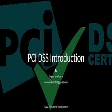 PCI DSS introduction by khaled mosharraf,