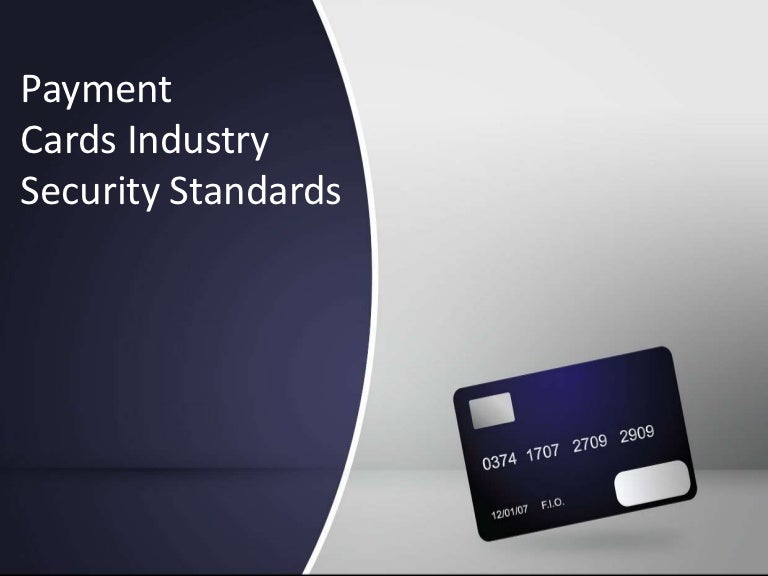 Payment Card Industry Security Standards