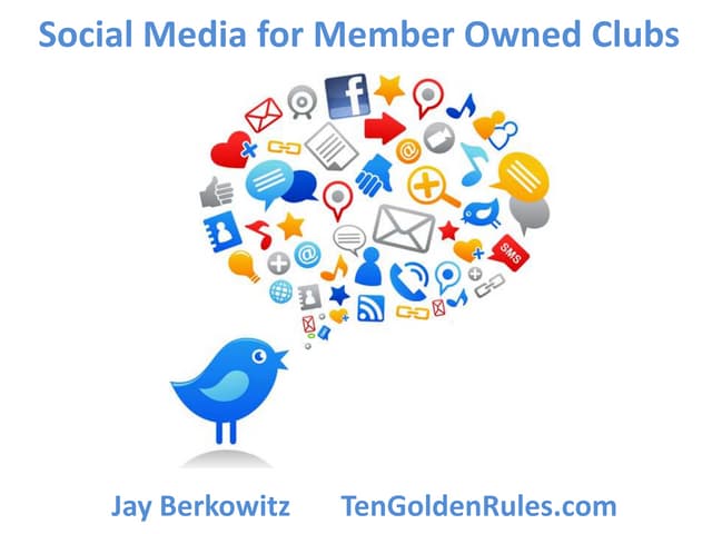 Social Media for Member Owned Clubs - Presentation to the PCMA (Professional ...