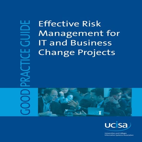 UCISA Toolkit - Effective Risk Management for Business Change and IT Projects 