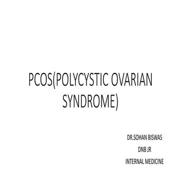 PCOD BY DR.SOHAN BISWAS,MBBS,DNB(INTERNAL MEDICINE) RESIDENT.pptx